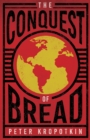 The Conquest of Bread : With an Excerpt from Comrade Kropotkin by Victor Robinson - Book