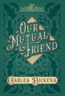 Our Mutual Friend : With Appreciations and Criticisms By G. K. Chesterton - Book