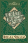 The Old Curiosity Shop : With Appreciations and Criticisms by G. K. Chesterton - Book