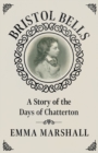 Bristol Bells : A Story of the Days of Chatterton - Book