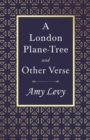 A London Plane-Tree - And Other Verse : With a Biography by Richard Garnett - Book