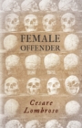 Female Offender;With Introductory Essay 'Criminal Woman' by Miss Helen Zimmern - Book