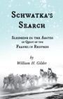 Schwatka's Search - Sledging in the Arctic in Quest of the Franklin Records - Book