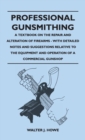 Professional Gunsmithing - A Textbook on the Repair and Alteration of Firearms - With Detailed Notes and Suggestions Relative to the Equipment and Ope - Book