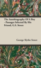 Autobiography of a Boy - Passages Selected by His Friend, G. S. Street - Book