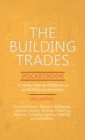 Building Trades Pocketbook - A Handy Manual of Reference on Building Construction - Including Structural Design, Masonry, Bricklaying, Carpentry, Join - Book