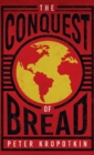 Conquest of Bread : With an Excerpt from Comrade Kropotkin by Victor Robinson - Book