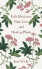 Folk Medicine, Plant Lore, and Healing Plants - Book