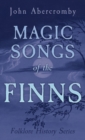 Magic Songs of the Finns (Folklore History Series) - Book