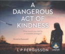 A Dangerous Act of Kindness - Book
