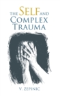 The Self and Complex Trauma - Book