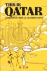 This Is Qatar: Anecdotes from an Amateur Expat - eBook