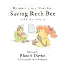 The Adventures of Flora Bee: Saving Ruth Bee and Other Stories - Book