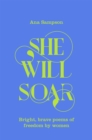 She Will Soar : Bright, brave poems about freedom by women - Book