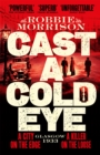 Cast a Cold Eye : A Gritty Historical Crime Thriller Set in 1930s Glasgow - Book