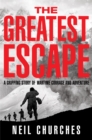 The Greatest Escape : A gripping story of wartime courage and adventure - Book