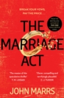 The Marriage Act : The unmissable speculative thriller from the author of The One - Book