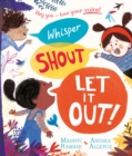 Whisper, Shout: Let It Out! - eBook