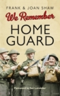 We Remember the Home Guard - Book