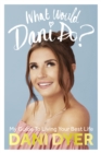 What Would Dani Do? : My guide to living your best life - Book