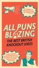 All Puns Blazing : The Best British Knockout Jokes - Book