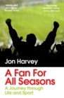 A Fan for All Seasons : A Journey Through Life and Sport - Book
