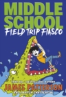 Middle School: Field Trip Fiasco : (Middle School 13) - Book