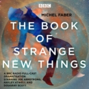 The Book of Strange New Things : A BBC Radio 4 full-cast dramatisation - eAudiobook