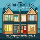 Semi Circles: The Complete Series 1 and 2 : A BBC Radio 4 full-cast comedy drama - eAudiobook