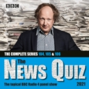 The News Quiz 2021: The Complete Series 104, 105 and 106 : The Topical BBC Radio 4 Panel Show - eAudiobook