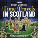 Time Travels in Scotland : A BBC History - eAudiobook