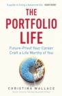 The Portfolio Life : Future-Proof Your Career and Craft a Life Worthy of You - Book