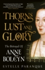 Thorns, Lust and Glory : The betrayal of Anne Boleyn - Book