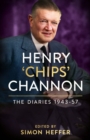 Henry ‘Chips’ Channon: The Diaries (Volume 3): 1943-57 - Book