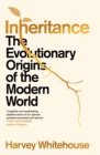 Inheritance : The Evolutionary Origins of the Modern World - Book