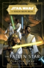 Star Wars: The Fallen Star (The High Republic) : (Star Wars: The High Republic Book 3) - eBook