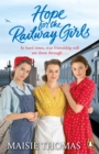 Hope for the Railway Girls : The fifth book in the feel-good, heartwarming WW2 historical saga series (The Railway Girls Series, 5) - Book