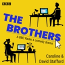 The Brothers: The Complete Series 1-3 : A BBC Radio 4 comedy drama - eAudiobook