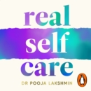 Real Self-Care : A transformative programme for redefining wellness - eAudiobook