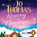 Keeping a Christmas Promise : Escape to Iceland with the most feel-good and uplifting Christmas romance of 2022 - eAudiobook