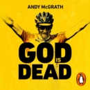 God is Dead : SHORTLISTED FOR THE WILLIAM HILL SPORTS BOOK OF THE YEAR AWARD 2022 - eAudiobook