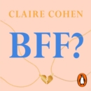 BFF?: The truth about female friendship - eAudiobook