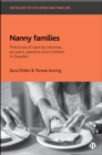 Nanny Families : Practices of Care by Nannies, Au Pairs, Parents and Children in Sweden - eBook