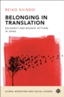 Belonging in Translation : Solidarity and Migrant Activism in Japan - eBook
