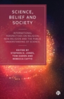 Science, Belief and Society : International Perspectives on Religion, Non-Religion and the Public Understanding of Science - Book