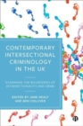 Contemporary Intersectional Criminology in the UK : Examining the Boundaries of Intersectionality and Crime - Book