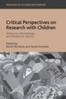 Critical Perspectives on Research with Children : Reflexivity, Methodology, and Researcher Identity - eBook