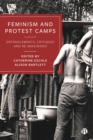 Feminism and Protest Camps : Entanglements, Critiques and Re-Imaginings - eBook