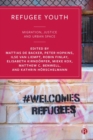 Refugee Youth : Migration, Justice and Urban Space - Book