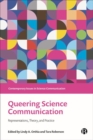Queering Science Communication : Representations, Theory, and Practice - Book